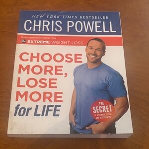 Chris Powell Book - Choose More, Lose More for Life
